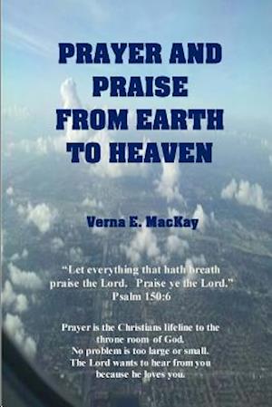 Prayer and Praise from Earth to Heaven