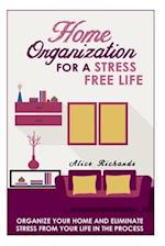Home Organization for a Stress Free Life