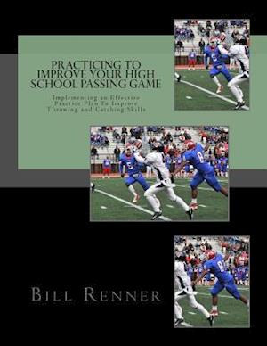 Practicing to Improve Your High School Passing Game