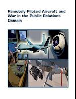 Remotely Piloted Aircraft and War in the Public Relations Domain