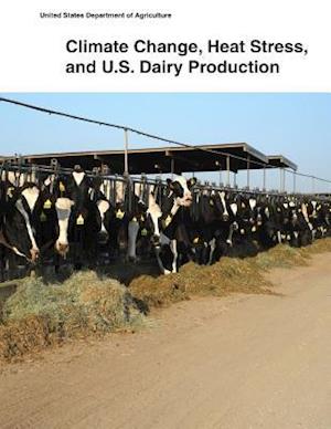 Climate Change, Heat Stress, and U.S. Dairy Production