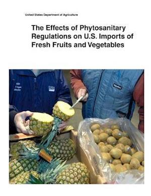 The Effects of Phytosanitary Regulations on U.S. Imports of Fresh Fruits and Vegetables