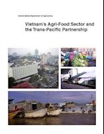 Vietnam's Agri-Food Sector and the Trans-Pacific Partnership