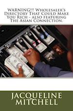 Warning!!! Wholesaler's Directory That Could Make You Rich - Also Featuring the Asian Connection