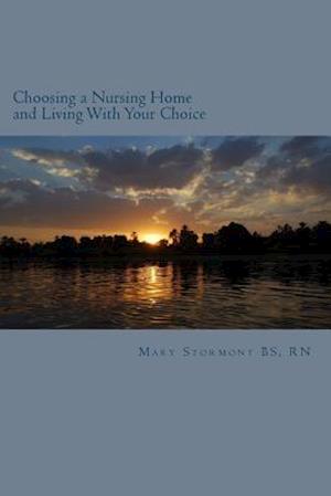 Choosing a Nursing Home and Living with Your Choice