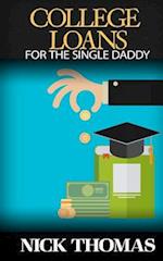 College Loans for the Single Daddy