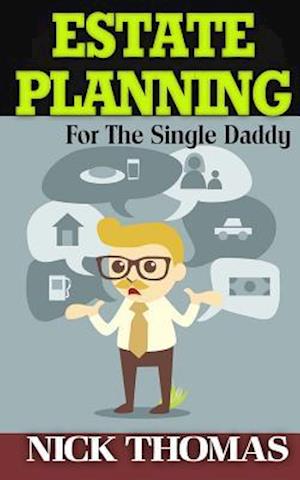 Estate Planning for the Single Daddy