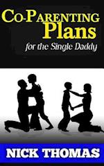 Co-Parenting Plans for the Single Daddy