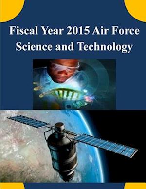 Fiscal Year 2015 Air Force Science and Technology