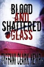 Blood and Shattered Glass