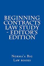 Beginning Contracts Law Study - Editor's Edition
