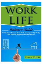 The Work and Life Balance Guide