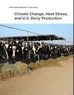 Climate Change, Heat Stress, and U.S. Dairy Production