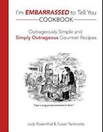I'm Embarrassed to Tell You Cookbook
