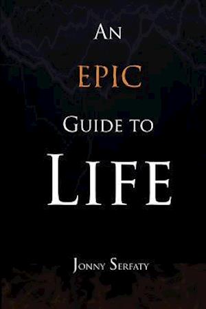 An Epic Guide to Life