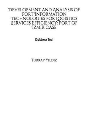 Development and Analysis of Port Information Technologies for Logistics Services Efficiency