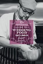 The Definitive Guide to Wedding Food Thats Loved by Everyone.