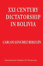 XXI Century Dictatorship in Bolivia