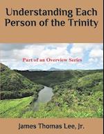 Understanding each Person of the Trinity