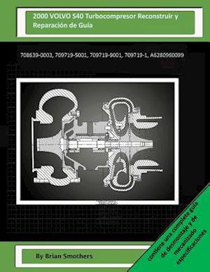 2000 Volvo S40 Turbocompresor Reconstruir Y Reparación de Guía
