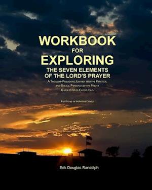 Workbook for Exploring the Seven Elements of the Lord's Prayer