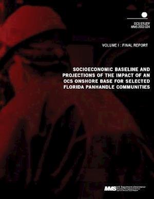 Socioeconomic Baseline and Projections of the Impact of an Ocs Onshore Base for Selected Florida Panhandle Communities