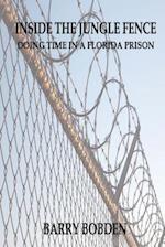 Inside the Jungle Fence: Doing Time in a Florida Prison 