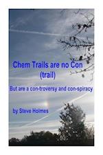 Chem Trails are no Con (trail)