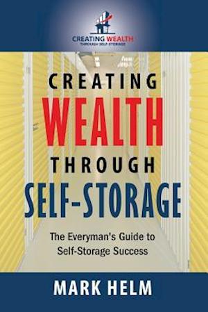 Creating Wealth Through Self Storage