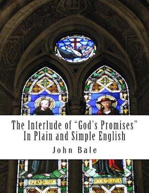 The Interlude of God's Promises in Plain and Simple English