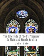 The Interlude of God's Promises in Plain and Simple English