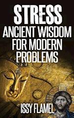 Stress - Ancient Wisdom for Modern Problems