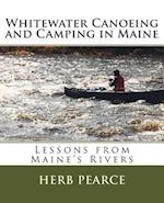 Whitewater Canoeing and Camping in Maine