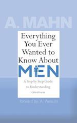 Everything You Ever Wanted to Know about Men