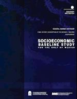 Socioeconomic Baseline Study for the Gulf of Mexico, Final Report