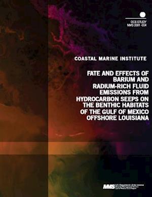 Fate and Effects of Barium and Radium-Rich Fluid Emmissions from Hydrocarbon Seeps on the Benthic Habitats of the Gulf of Mexico Offshore Louisiana