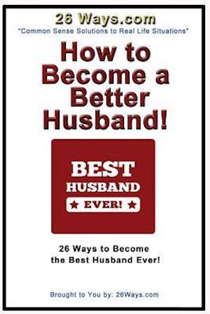 How to Become a Better Husband