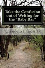 Take the Confusion Out of Writing for the "baby Bar"