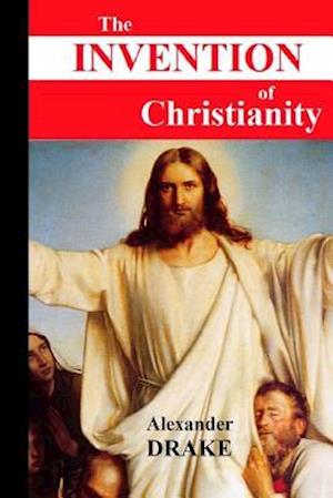 The Invention of Christianity