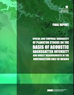 Spatial and Temporal Variability of Plankton Stocks on the Basis of Acoustic Backscatter Intensity and Direct Measurements in the Northeastern Gulf of