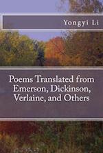 Poems Translated from Emerson, Dickinson, Verlaine, and Others