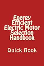 Energy Efficient Electric Motor Selection Handbook