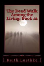 The Dead Walk Among the Living