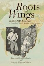 Roots and Wings in the 20th Century