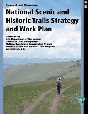 National Scenic and Historic Trails Strategy and Work Plan