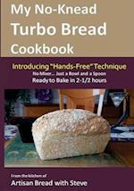 My No-Knead Turbo Bread Cookbook (Introducing "Hands-Free" Technique)