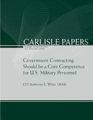 Government Contracting Should Be a Core Competence for U.S. Military Personnel