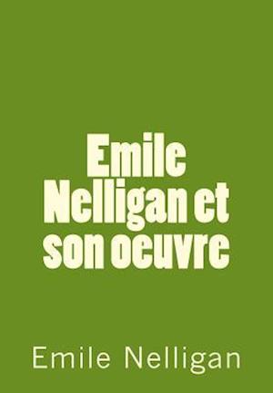 Emile Nellgan Et Son Oeuvre