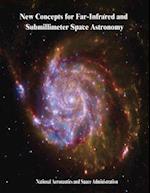 New Concepts for Far-Infrared and Submillimeter Space Astronomy