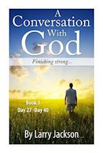 A Conversation with God -Book 3 Finishing Strong...